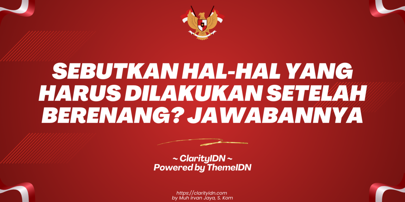 Sebutkan Hal-Hal yang Harus Dilakukan setelah Berenang? Jawabannya