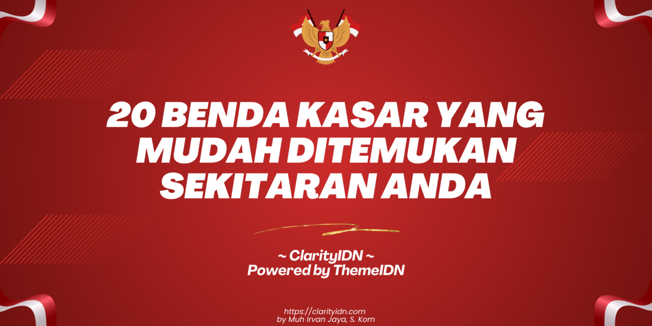 20 Benda Kasar yang Mudah Ditemukan Sekitaran Anda