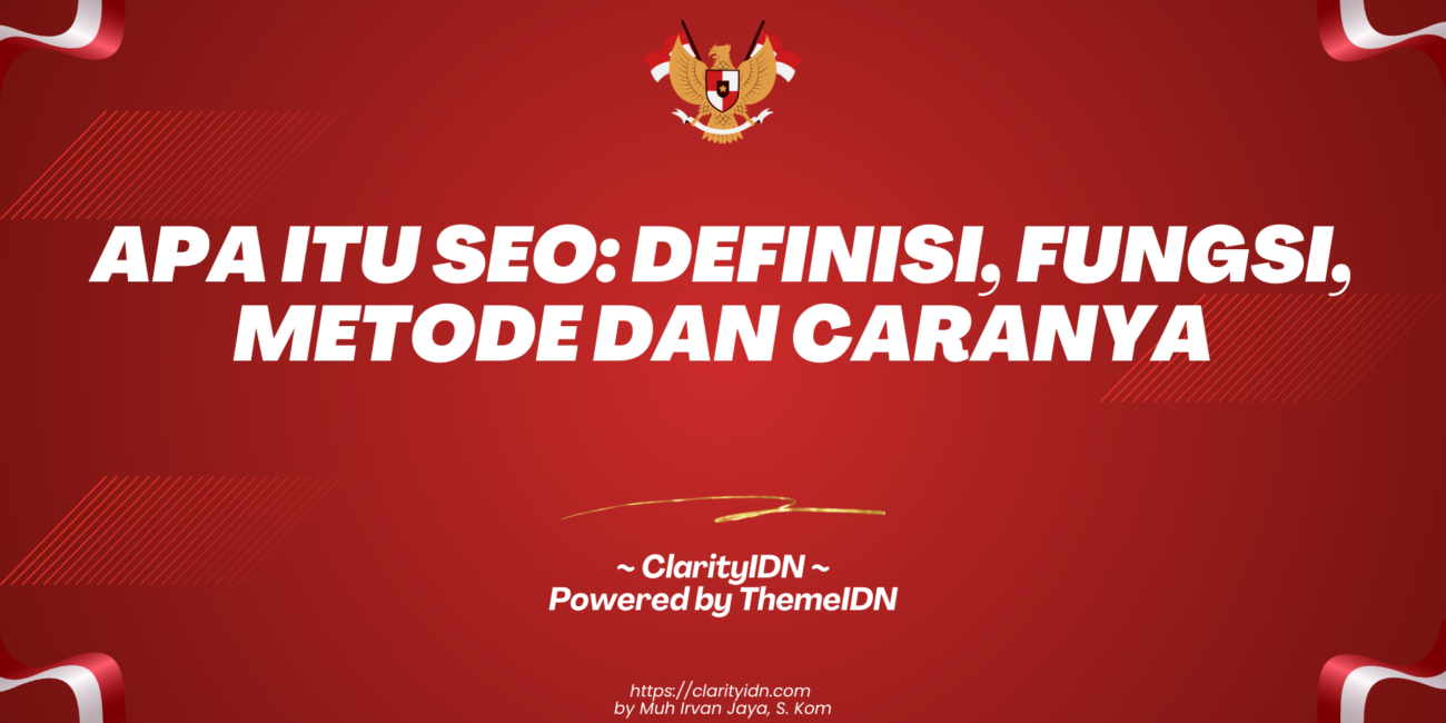 Apa itu SEO: Definisi, Fungsi, Metode dan Caranya