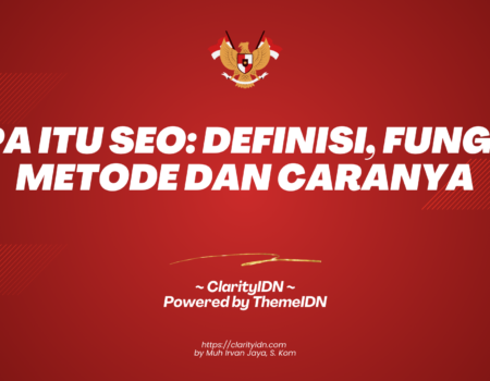 Apa itu SEO: Definisi, Fungsi, Metode dan Caranya
