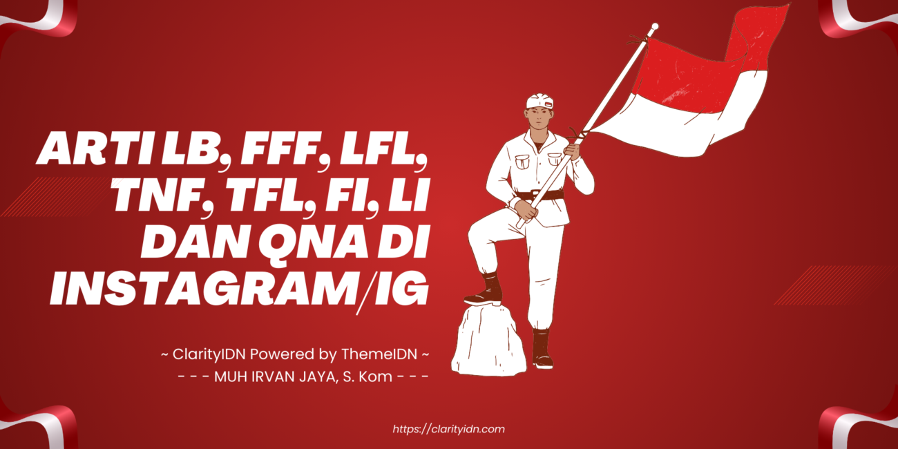 Arti LB, FFF, LFL, TNF, TFL, FI, LI dan QNA di Instagram/IG