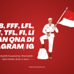 Arti LB, FFF, LFL, TNF, TFL, FI, LI dan QNA di Instagram/IG