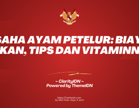 Usaha Ayam Petelur: Biaya, Pakan, Tips dan Vitaminnya