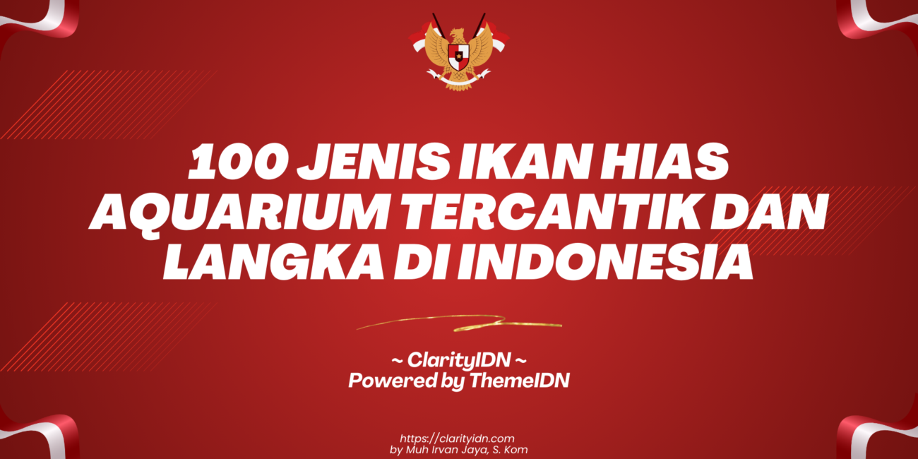 100 Jenis Ikan Hias Aquarium Tercantik dan Langka di Indonesia