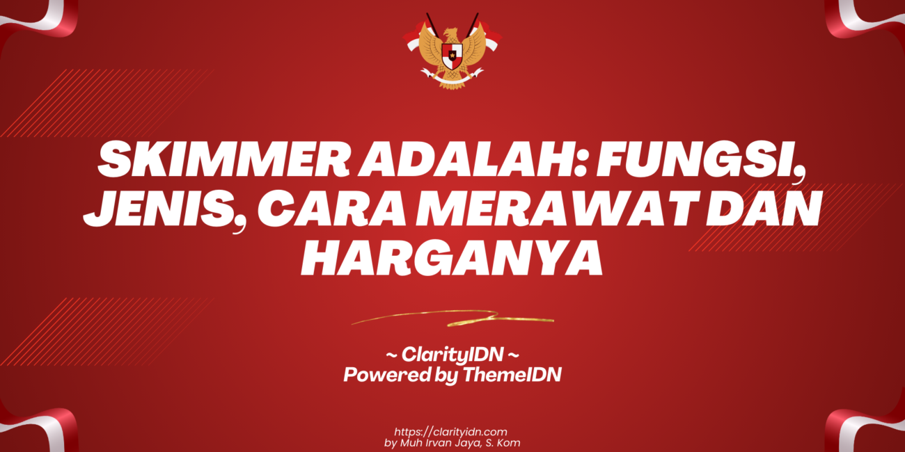 Skimmer Adalah: Fungsi, Jenis, Cara Merawat dan Harganya